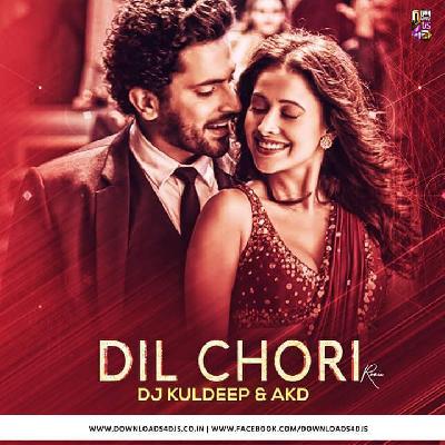 Dil Chori (Remix) - DJ Kuldeep & AKD
